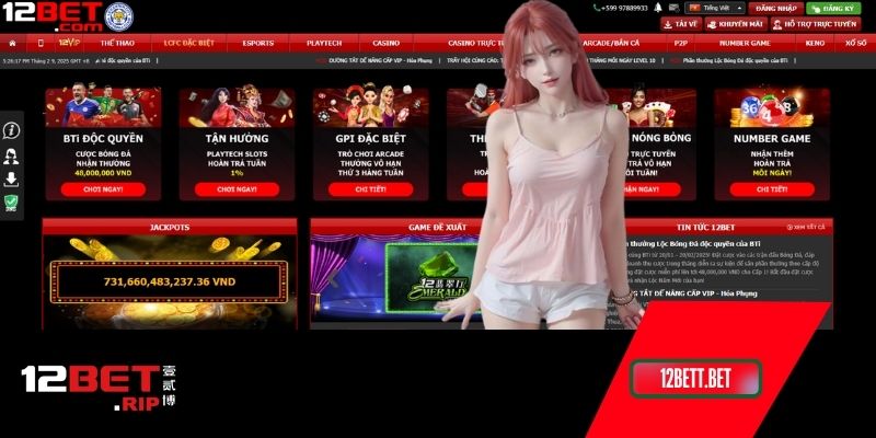 Lý giải sức hút khủng giúp 12Bet khác biệt
